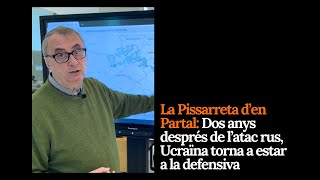 La Pissarreta den Partal Dos anys després de latac rus Ucraïna torna a estar a la defensiva [upl. by Edmonds]