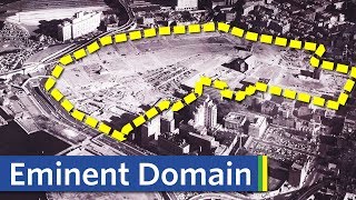 How Eminent Domain Destroys Neighborhoods [upl. by Aivatan630]