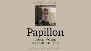 Jackson Wang  Papillon  Eng  Mmsub Lyrics [upl. by Karsten541]