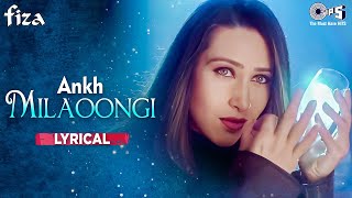 Ankh Milaoongi Aankh Churaaoongi  Lyrical  Fiza Karisma Kapoor Asha Bhosle Main Nachu Bin Payal [upl. by Dranyam]