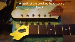 Firebirds headstock repair [upl. by Meg691]