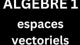 algèbre 1 cours 18 sous espace vectoriel [upl. by Andrei904]