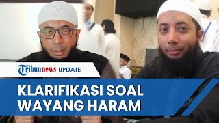 Tuai Kontroversi Ustaz Khalid Basalamah Beri Klarifikasi soal Ceramah yang Sebut Wayang Itu Haram [upl. by Ecaroh]