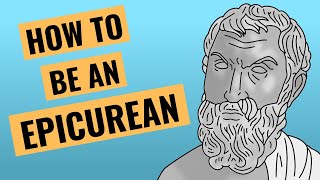 4 Ways To Practice Epicureanism [upl. by Brechtel]