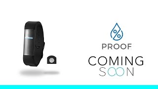 PROOF™  The First Wearable For Alcohol Sensing [upl. by Ennovyahs]