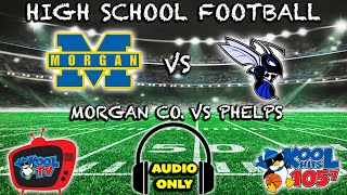 Morgan County vs Phelps AUDIO ONLY  KHSAA  LIVE  Kool TV  102524 [upl. by Mert]