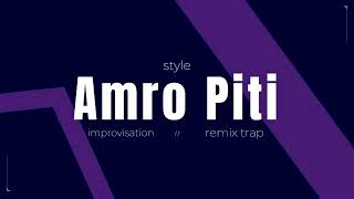 Style Amro Piti Improvisation trap remix 2023 [upl. by Staffan]