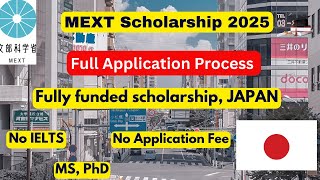 MEXT scholarship Japan Application process 2025 fully funded No IELTS  No Application fee MS Phd [upl. by Ntsuj]