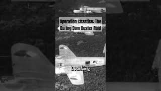 Operation Chastise The Daring Dambuster Raid [upl. by Carnahan]