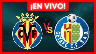 VILLARREAL VS GETAFE EN VIVO 🔴 [upl. by Sekofski252]