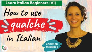 41 Learn Italian Beginners A1  Common mistakes Qualche o alcuni [upl. by Naneek762]