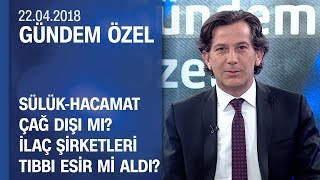 Sülükhacamat çağ dışı mı  Gündem Özel 22 04 2018 Pazar [upl. by Adlev974]