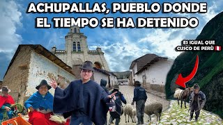 EL PUEBLO MAS VIEJO DEL ECUADOR 🇪🇨 ACHUPALLAS I GEO LEMA [upl. by Eniamaj]