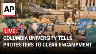 LIVE Columbia University tells proPalestinian protesters to clear encampment [upl. by Lejna772]