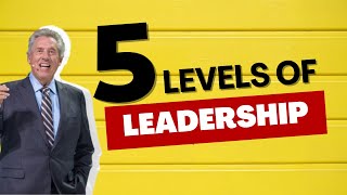 John Maxwell The 5 Levels of Leadership [upl. by Alios851]