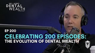 Celebrating 200 Episodes The Evolution of Dental Wealth [upl. by Analem]