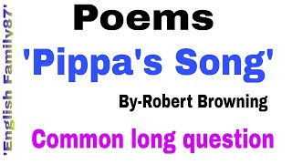 Poems section  Pippas Song by Robert Browning  Explained by English Family87  Common Question [upl. by Aiuqat]