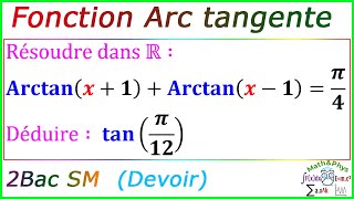 Arctan  Équation avec Arctan  2 Bac SM  Exercice 53 [upl. by Anahsahs208]