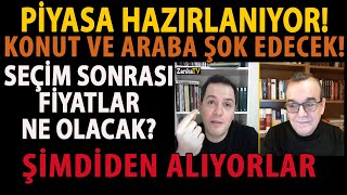 PİYASA HAZIRLANIYOR KONUT VE ARABA ŞOK EDECEK SEÇİM SONRASI FİYATLAR NE OLACAK ŞİMDİDEN ALIYORLAR [upl. by Gaudette]