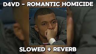 d4vd  Romantic Homicide Slowed  Reverb [upl. by Hsilgne]