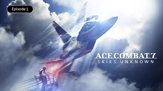 Ace Combat 7  Episode 1 [upl. by Enninaej530]