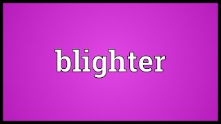 Blighter Meaning [upl. by Opal]