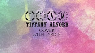 TEAM  Lorde Tiffany Alvord COVER LYRICS [upl. by Amalia]