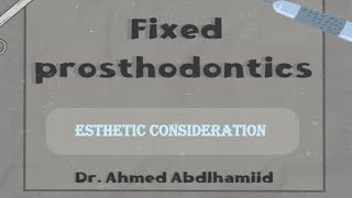 6 Esthetic Considerations of Fixed Prosthodontics [upl. by Guillemette626]