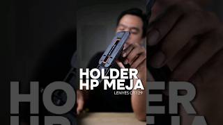 Holder Hp di Meja dari Lenyes CR 129 [upl. by Leitao]