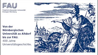 400 Jahre Universitätsgeschichte Von der Altdorfina zur FAU FAU Science [upl. by Gloriana]