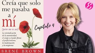 Creía que sólo me pasaba a mí  Capítulo 4  Brené Brown VOZ HUMANA [upl. by Hedaza]