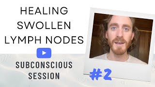 Swollen Lymph Nodes In Neck Subconscious Mind Reprogramming Experience Part 2 [upl. by Cobbie]