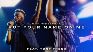 Put Your Name On Me feat Tony Fresh  Official Music Video [upl. by Ahsead]