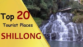 quotSHILLONGquot Top 20 Tourist Places  Shillong Tourism [upl. by Lleznol278]