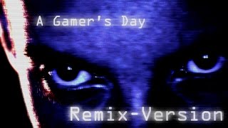 A Gamers Day  Remix Version [upl. by Yenffad]