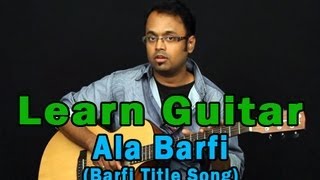 Ala Barfi  Barfi Title Song Guitar Lesson [upl. by Drummond904]