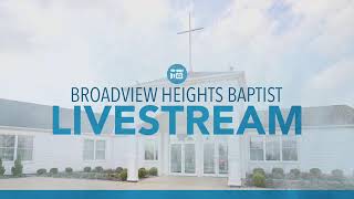 Broadview Heights Baptist Church Livestream [upl. by Anny]