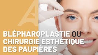 Blépharoplastie ou chirurgie esthétique des paupières à Paris 16ème [upl. by Enoek]