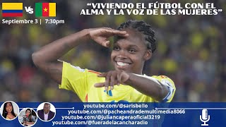 Colombia vs Camerún Mundial Femenino Sub 20 [upl. by Doroteya848]