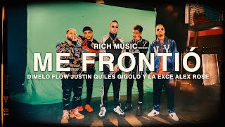 Justin Quiles DimeloFlow AlexRosepr GigoloYLaExce  Me Frontio Video Oficial [upl. by Maclay]