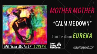 Mother Mother  Calm Me Down [upl. by Nameerf]