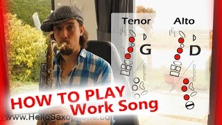 How to play quotWorkSongquot on Saxophone ALTO and TENOR  Saxophone lesson with fingercharts [upl. by Adallard]