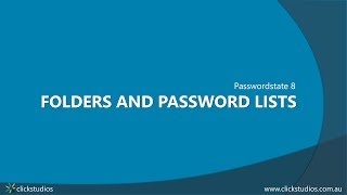 Passwordstate 8 Folders and Password Lists Explained [upl. by Nospmis90]