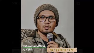 Ust Hanan Attaki  QS AL Kahfi  ayat  110 amp 101110 [upl. by Henrik]