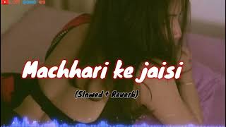 👻✨Tadpe jawani  machari ke jaise tadpe jawani  slowed  reverbtrending bhojpuri song [upl. by Eedissac]