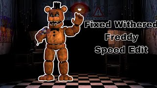 Fixed Withered Freddy Speed Edit [upl. by Ahsinan]