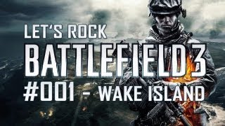 Lets Rock Battlefield 3 Deutsch FullHD  Action auf Wake Island feat Unreal Gronkh [upl. by Ekalb]