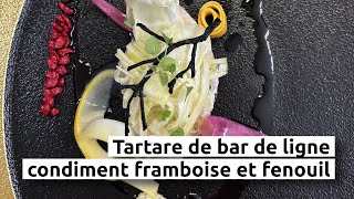 Tartare de bar de ligne condiment framboise et fenouil [upl. by Haiacim]