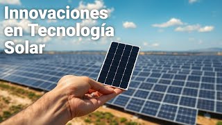 Revolución Solar Innovaciones Imprescindibles [upl. by Rexanna]