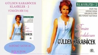 Gülden Karaböcek  Yüreğin Bir Taş Official Audio [upl. by Peck]